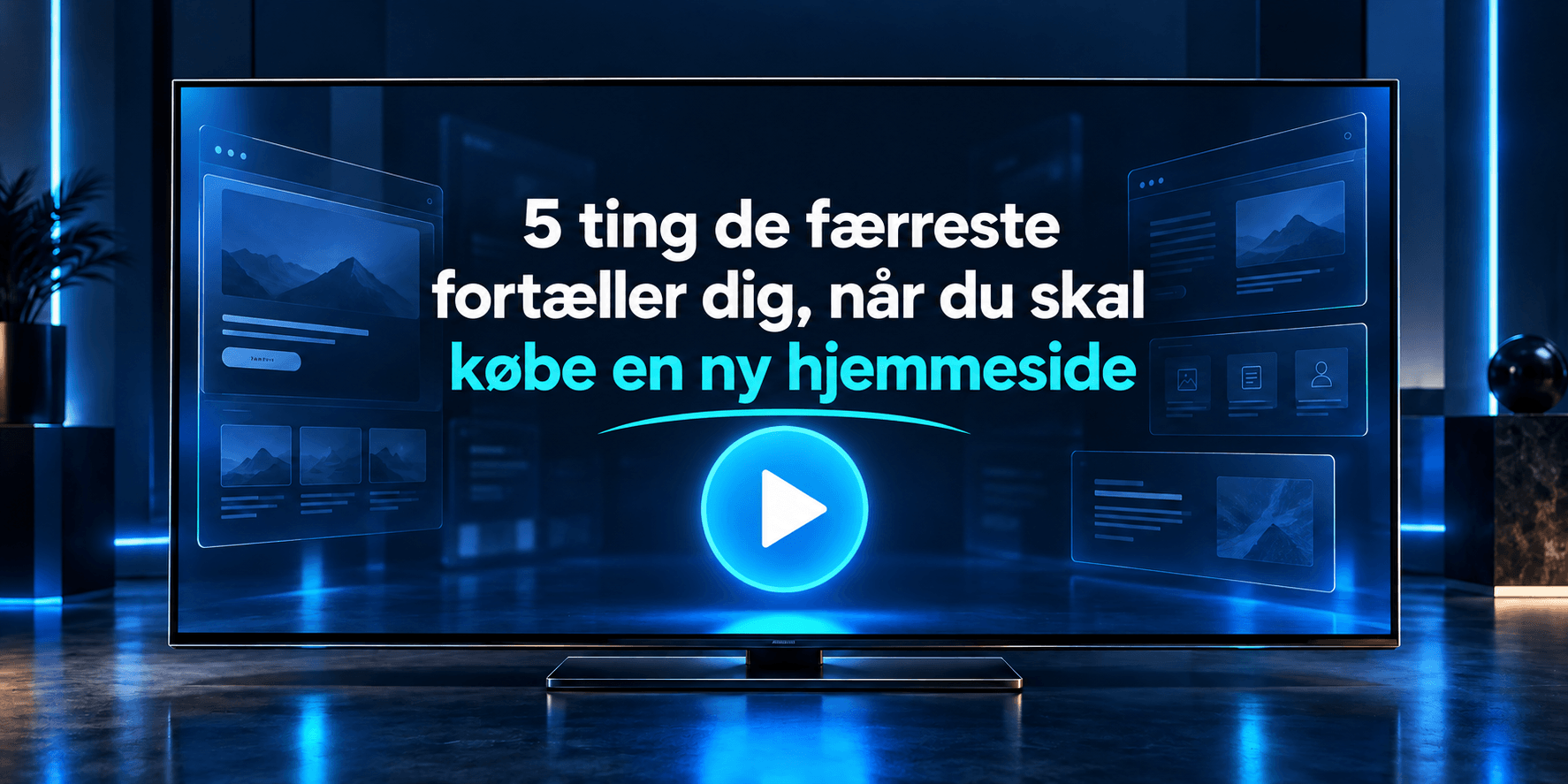 Tv-skærm med titlen 5 ting de færreste fortæller dig, når du skal købe en ny hjemmeside og en playknap